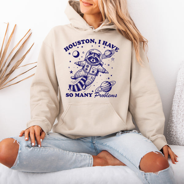 Houston, I Have so Many Problems Hoodie