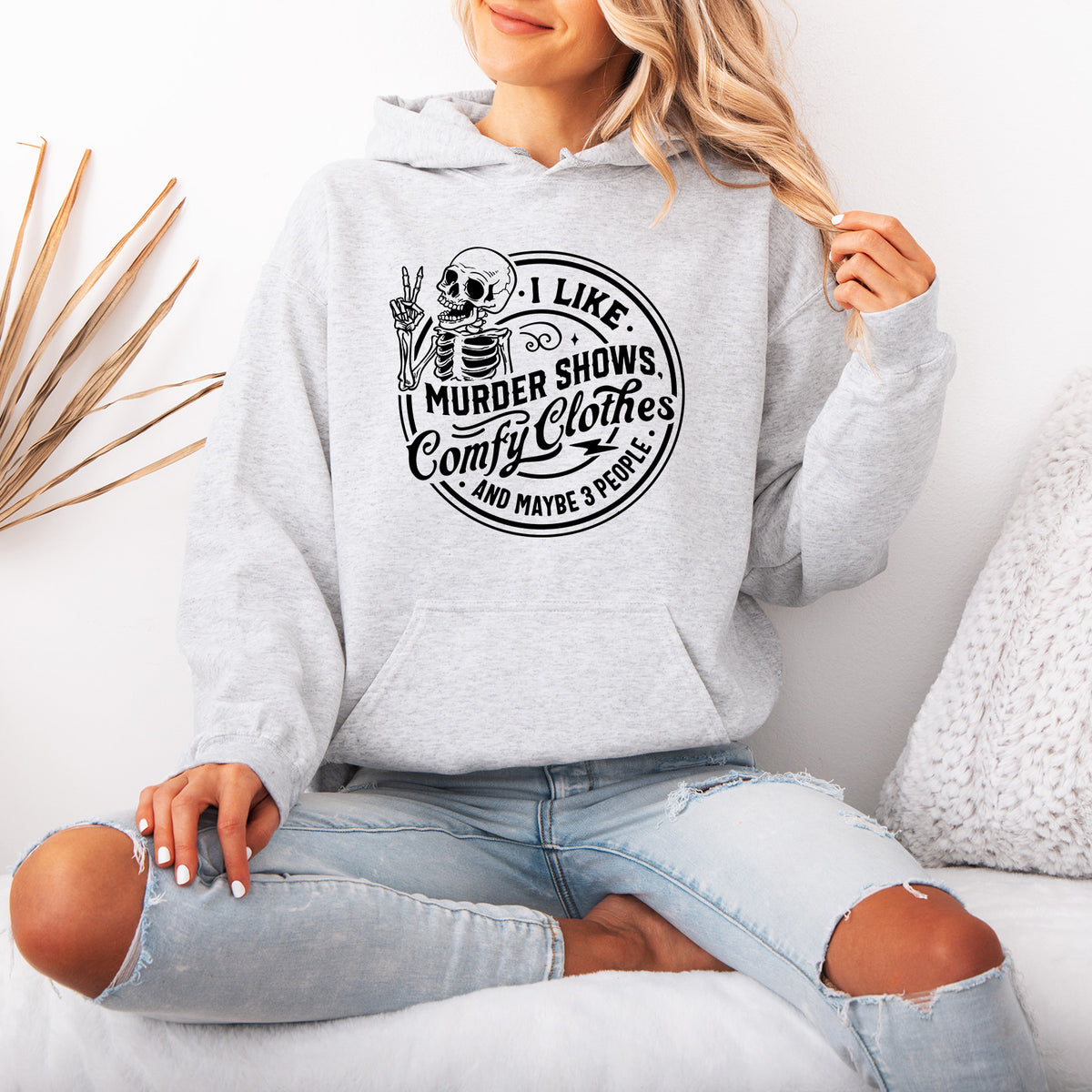 I Like Murder Shows, Comfy Clothes, and Maybe 3 People Hoodie