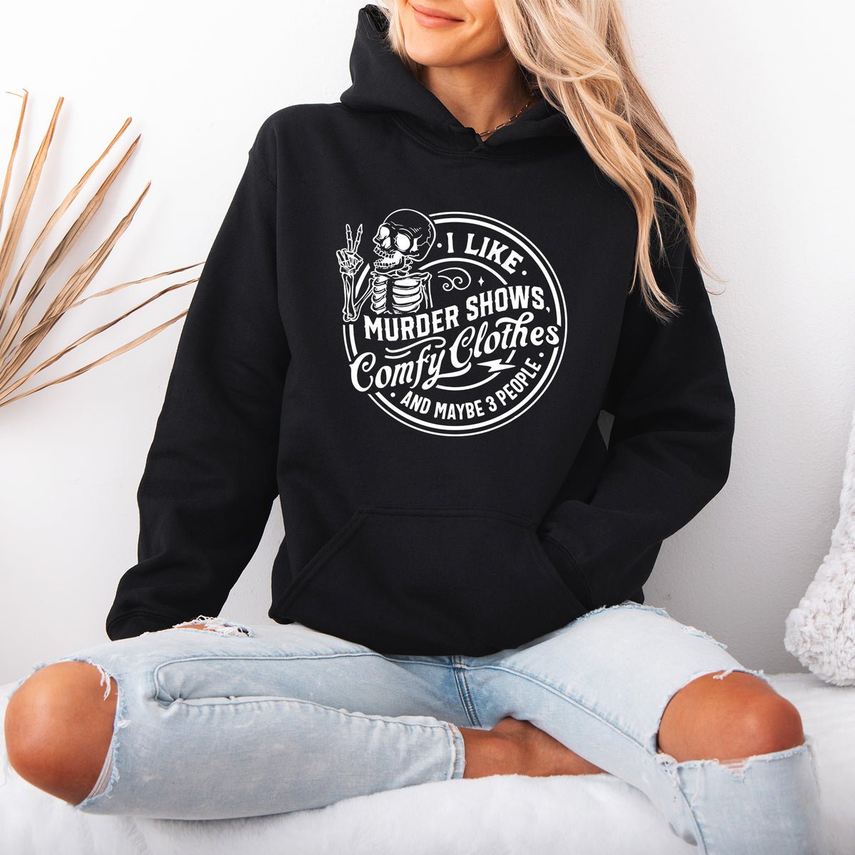 I Like Murder Shows, Comfy Clothes, and Maybe 3 People Hoodie