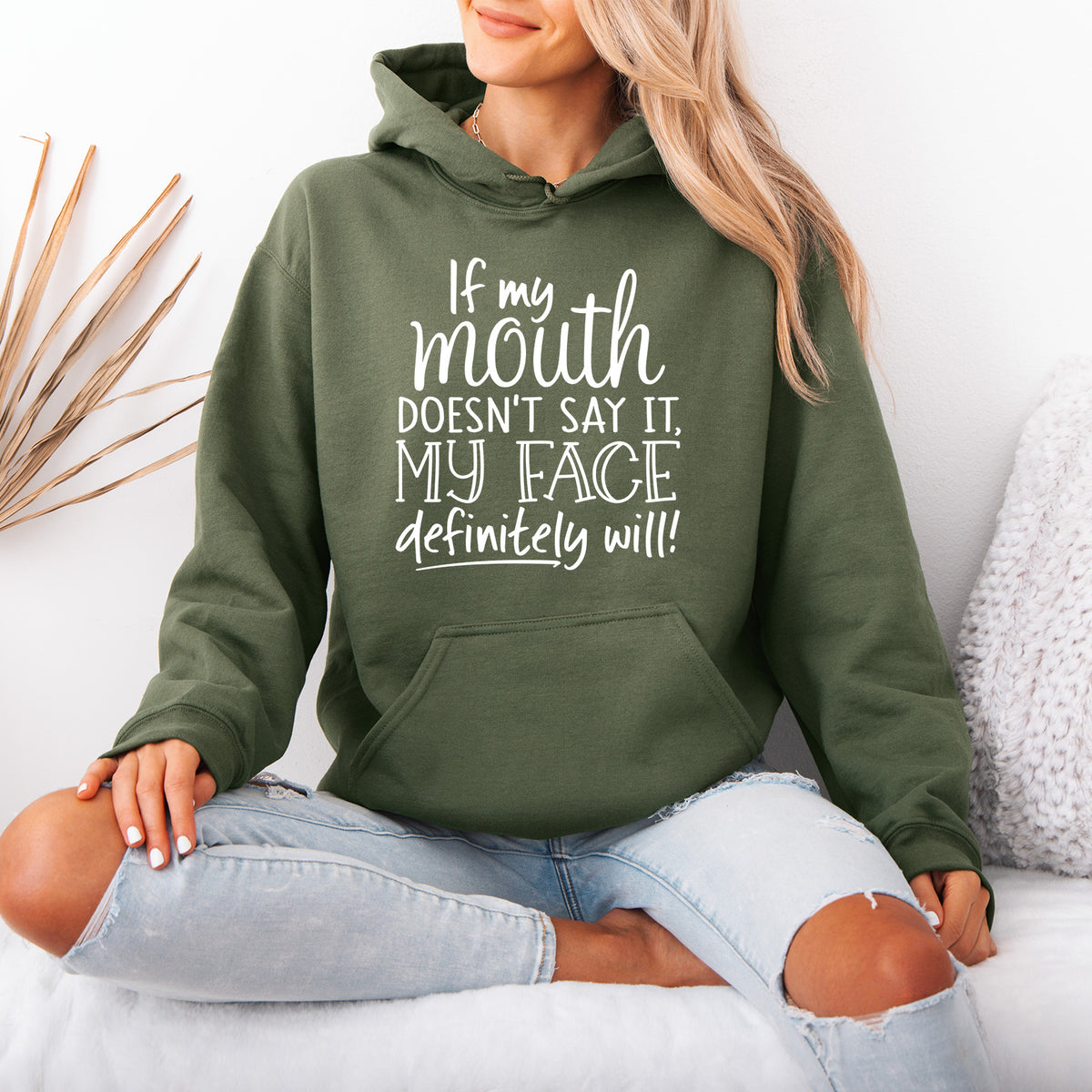 If my Mouth Doesn't Say it, my Face Definitely Will Hoodie