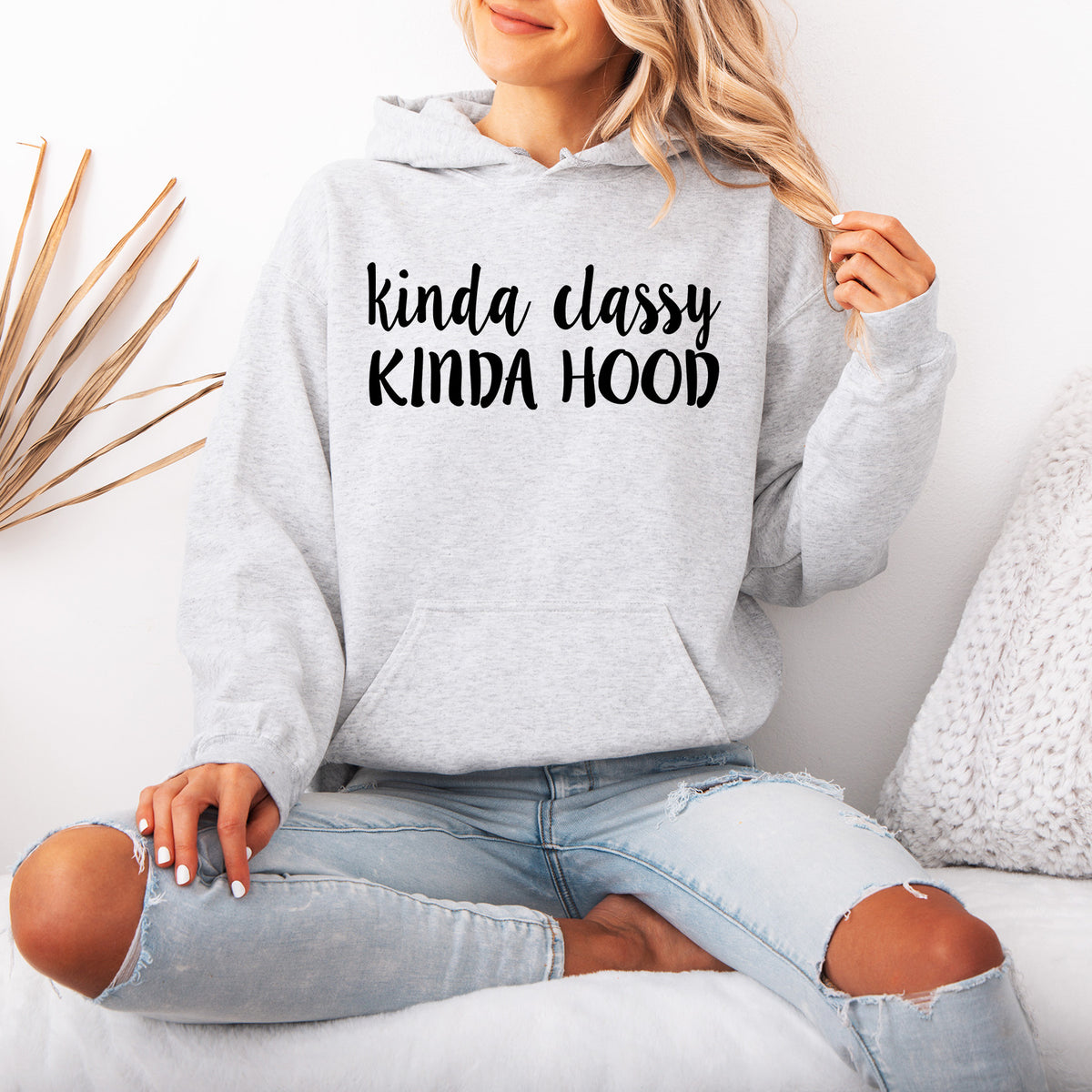 Kinda Classy Kinda Hood Hoodie