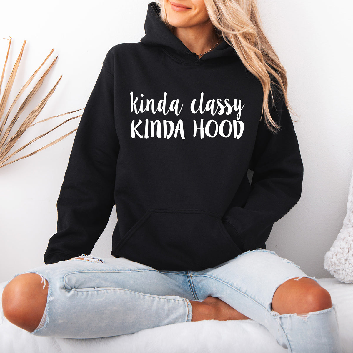 Kinda Classy Kinda Hood Hoodie