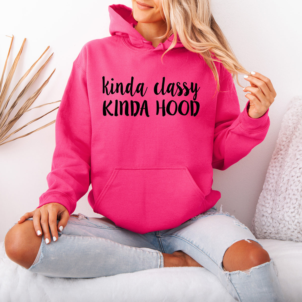 Kinda Classy Kinda Hood Hoodie