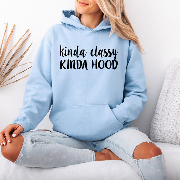 Kinda Classy Kinda Hood Hoodie