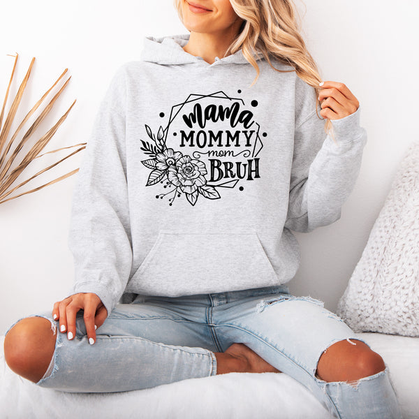 Mama Mommy Mom Bruh Hoodie