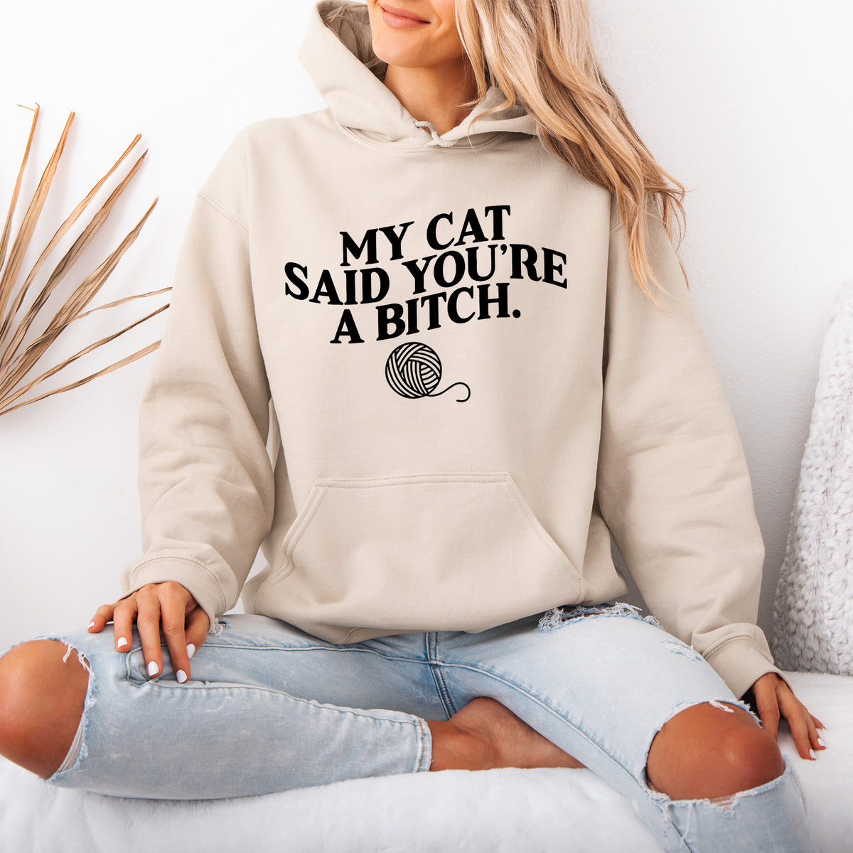 My Cat Said You're a Bitch Hoodie