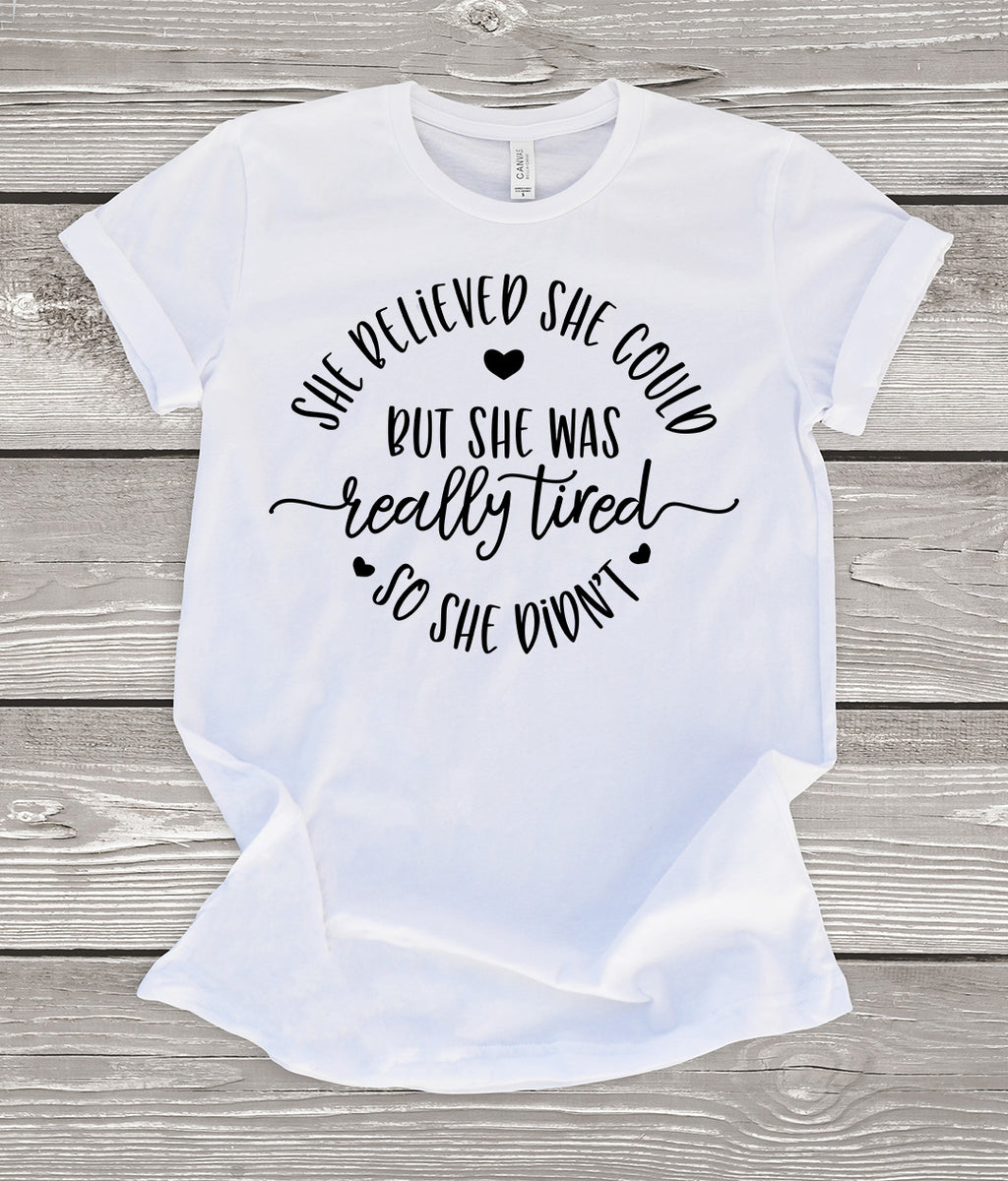 She Believed She Could T-Shirt – ShirtUnion.com
